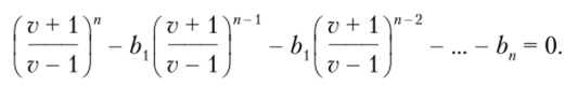 Данный полином может быть приведен к общему знаменателю (v - 1)”. В результате получим характеристическое уравнение относительно переменной v: