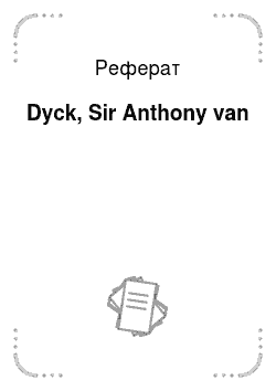 Реферат: Dyck, Sir Anthony van